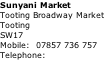 Sunyani Market Tooting Broadway Market Tooting SW17  Mobile:  07857 736 757 Telephone: